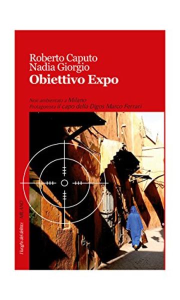 Obiettivo Expo (I luoghi del delitto)